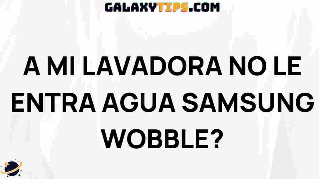 samsung-wobble-washing-machine-water-issue