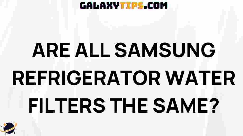 are-samsung-refrigerator-water-filters-interchangeable