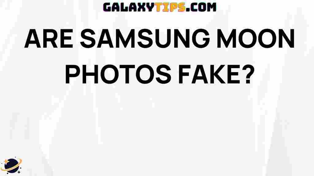 are-samsung-moon-photos-fake