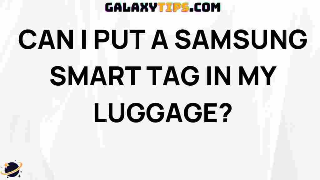 can-i-put-samsung-smart-tag-in-luggage