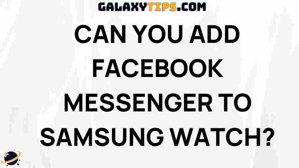 add-facebook-messenger-samsung-watch