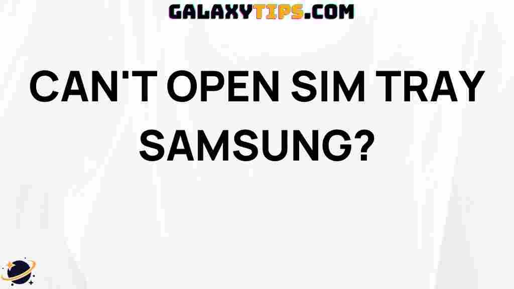 cant-open-sim-tray-samsung-galaxy-s20