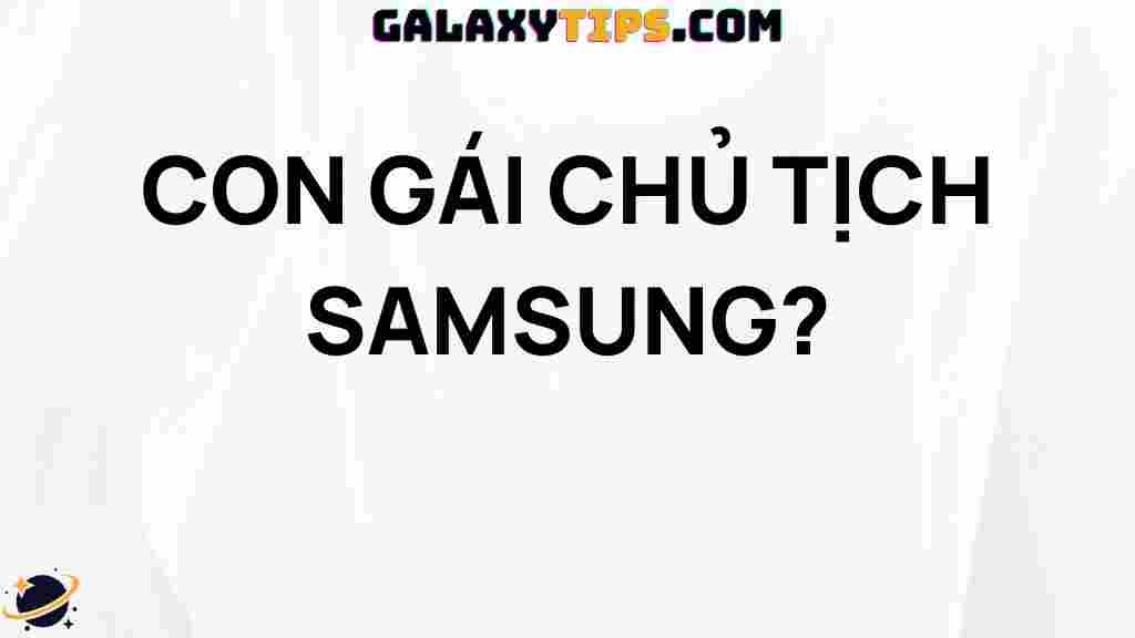 is-the-samsung-chairwomans-daughter