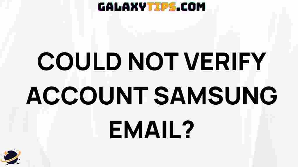 could-not-verify-account-samsung-email