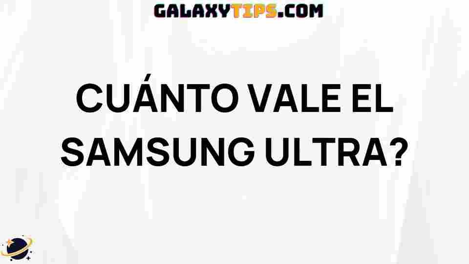 how-much-does-samsung-ultra-cost