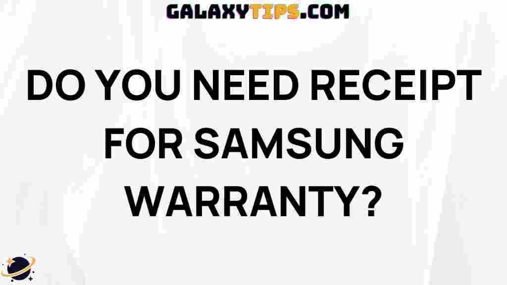 do-you-need-receipt-for-samsung-warranty