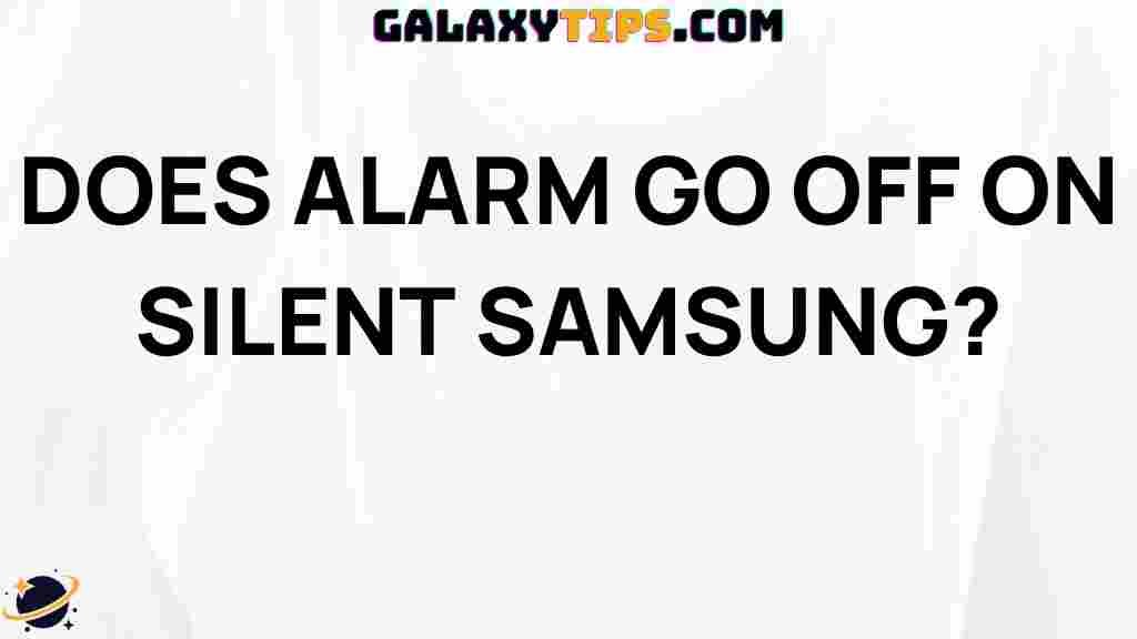 does-alarm-go-off-on-silent-samsung