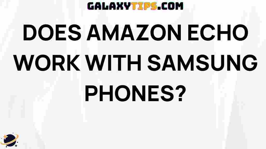 does-amazon-echo-work-with-samsung-phones