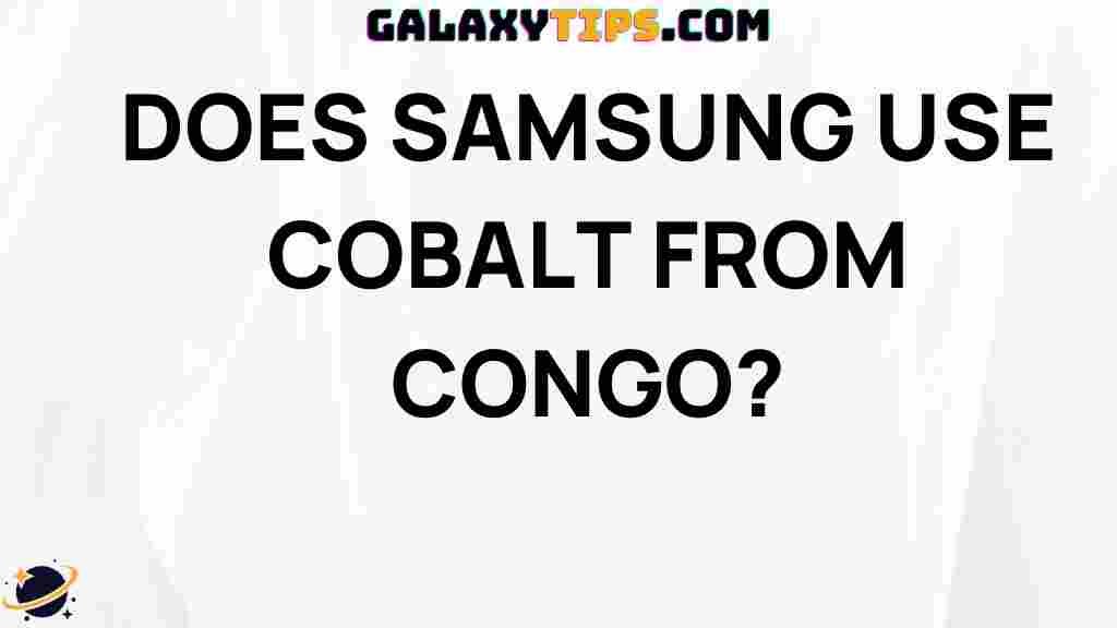 does-samsung-use-congo-cobalt