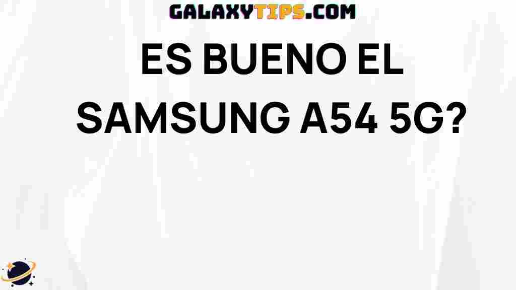 is-samsung-a54-5g-worth-it