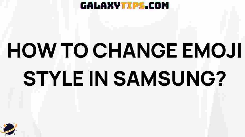 how-to-change-emoji-style-samsung