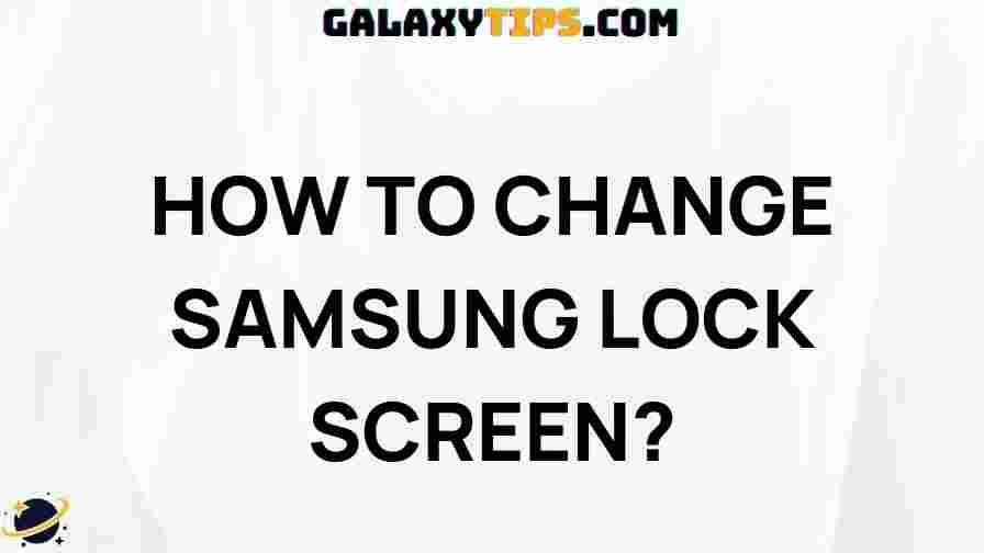 how-to-change-samsung-lock-screen