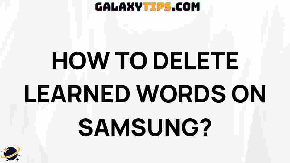 ultimate-guide-on-how-to-delete-learned-words-on-samsung