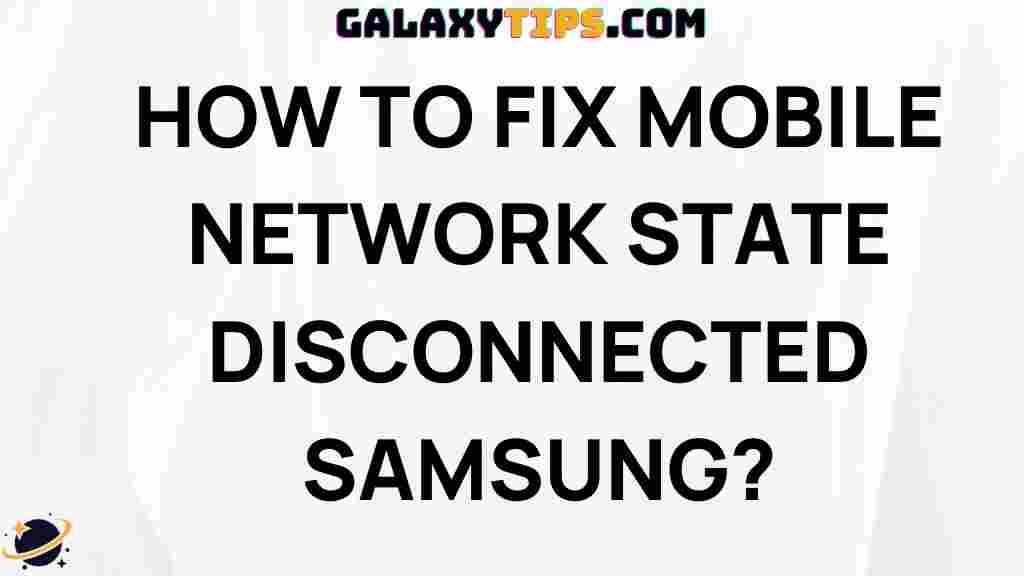 troubleshooting-mobile-network-state-disconnected-samsung