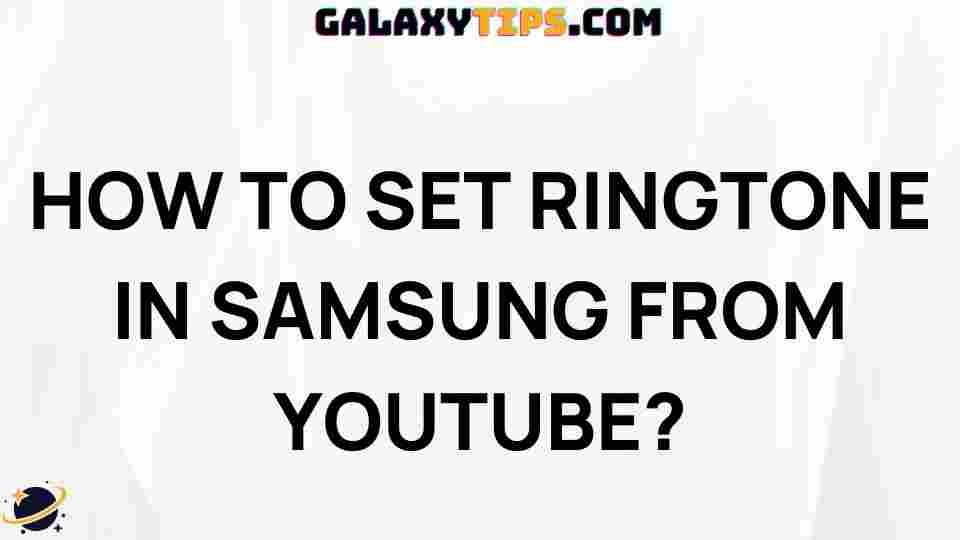 set-ringtone-samsung-youtube