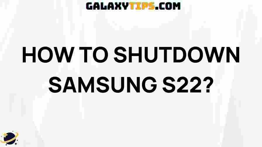 easy-steps-shutdown-samsung-s22