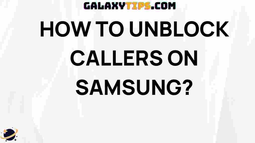 ultimate-guide-unblock-callers-samsung