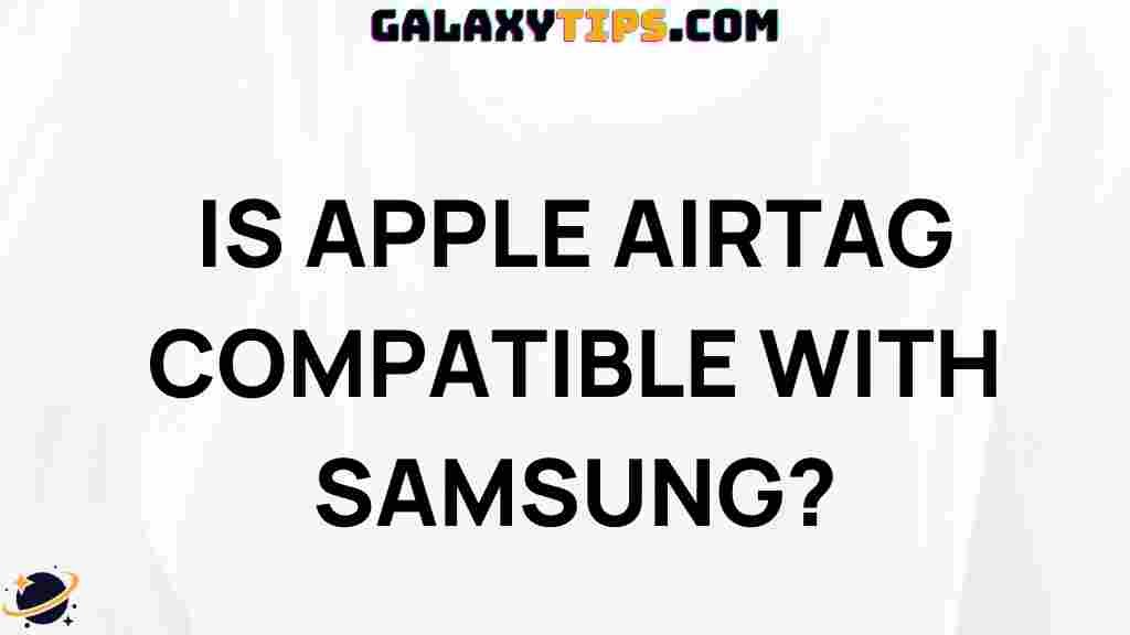 is-apple-airtag-compatible-with-samsung