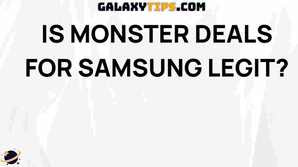 is-monster-deals-samsung-legit