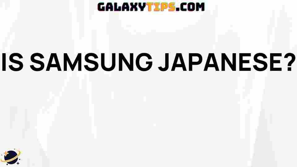 is-samsung-a-japanese-company