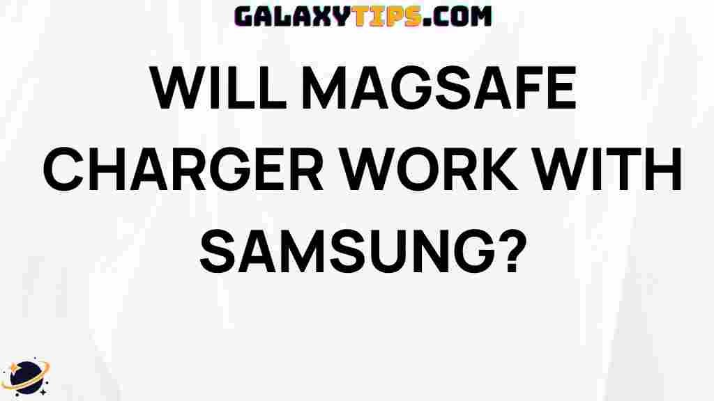 will-magsafe-charger-work-with-samsung