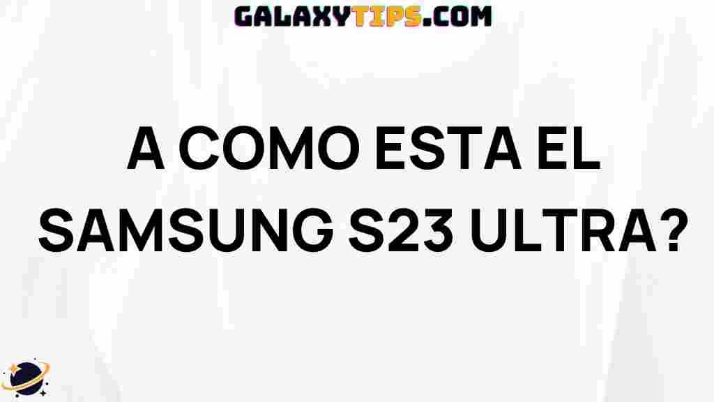 comprehensive-review-samsung-s23-ultra