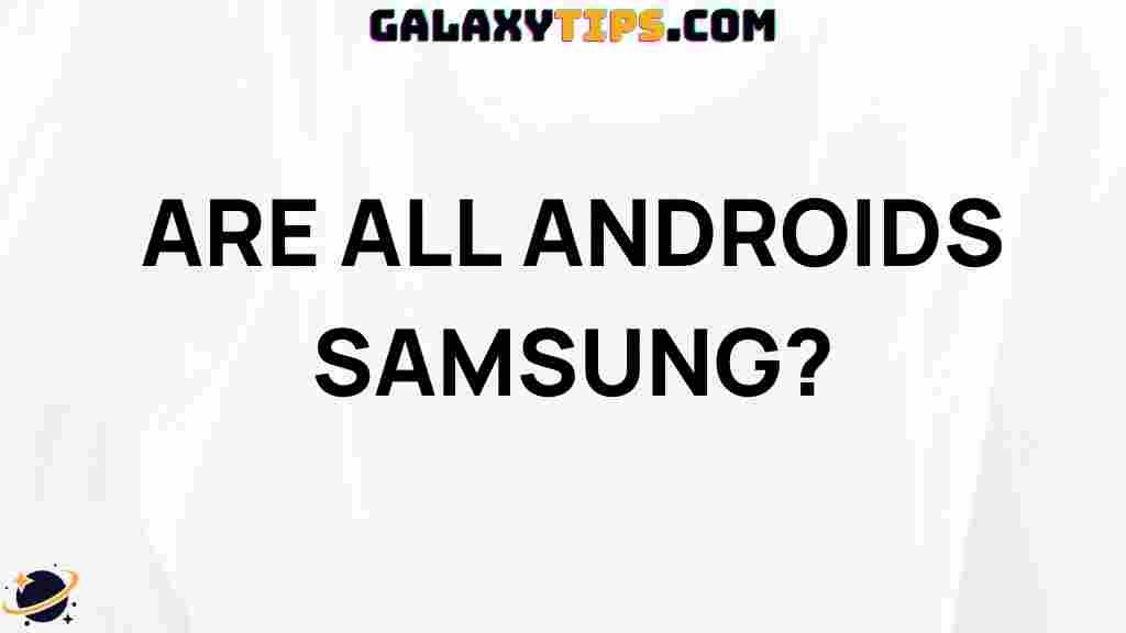 ultimate-guide-samsung-android-devices