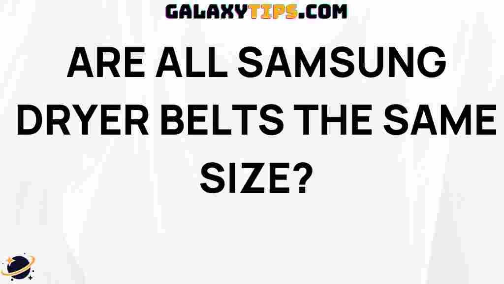 are-all-samsung-dryer-belts-same-size