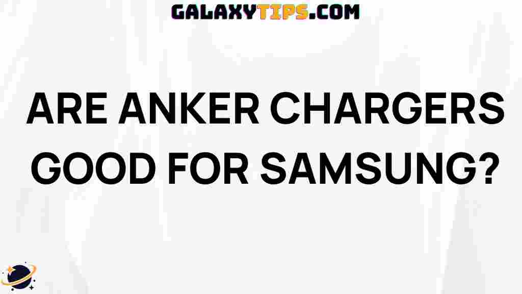 are-anker-chargers-compatible-with-samsung