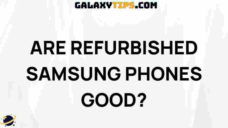 are-refurbished-samsung-phones-good