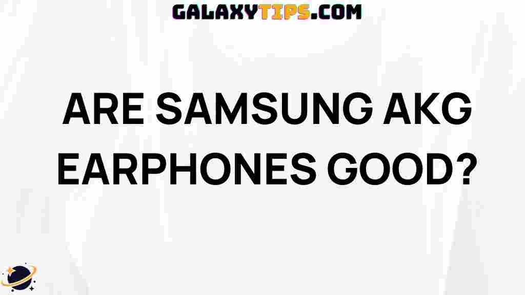 are-samsung-akg-earphones-good