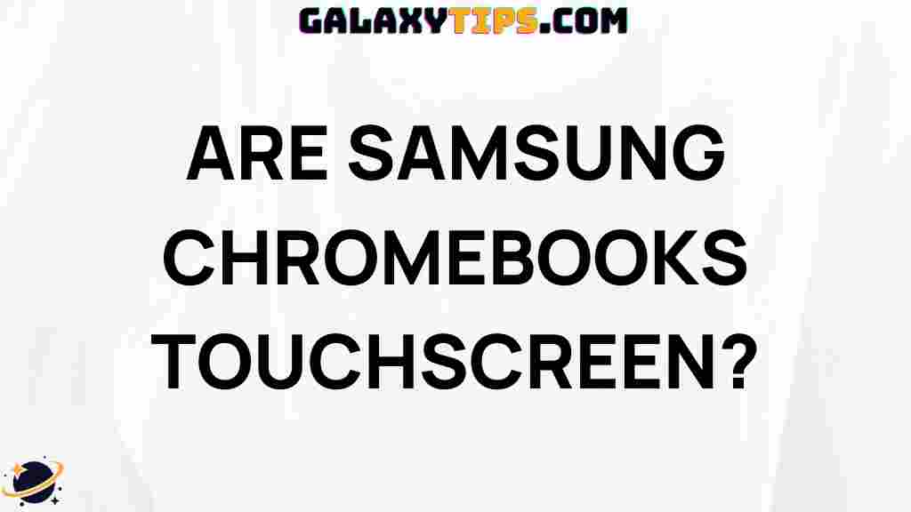 are-samsung-chromebooks-touchscreen