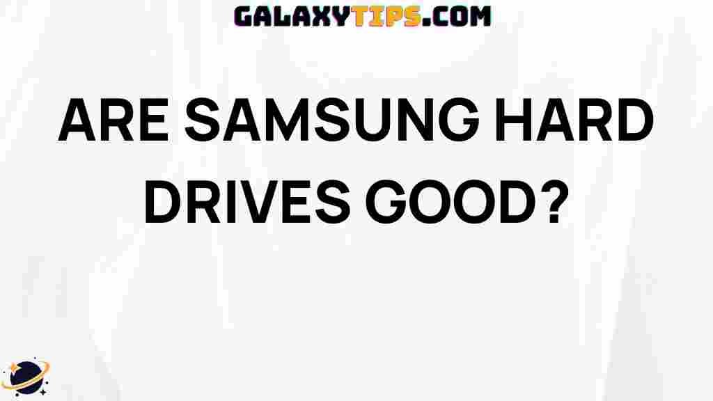 are-samsung-hard-drives-good