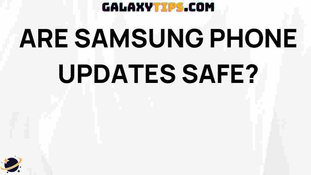 are-samsung-phone-updates-safe