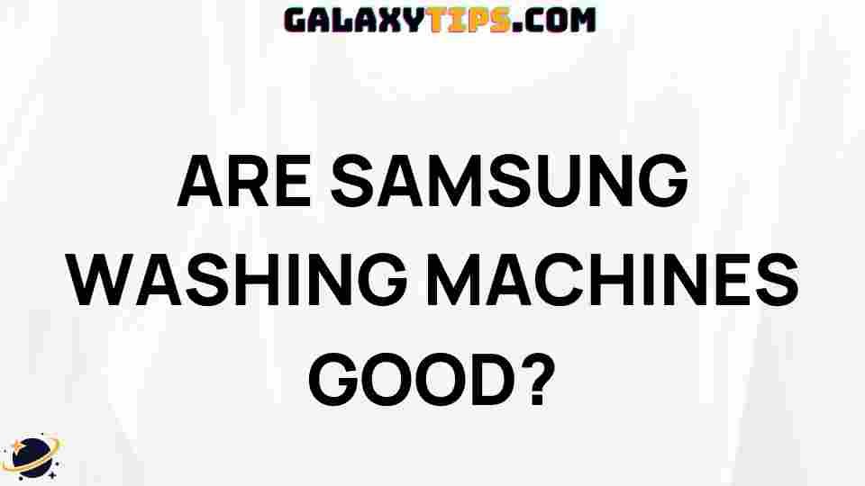 are-samsung-washing-machines-good