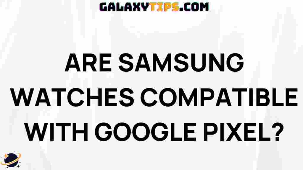 samsung-watches-compatible-google-pixel