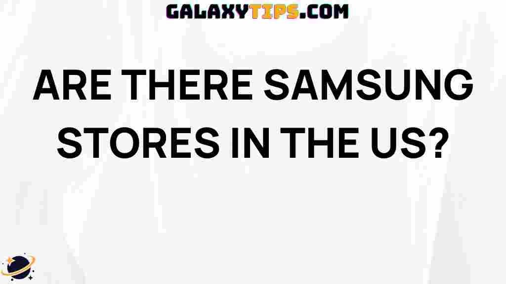 are-there-samsung-stores-in-us