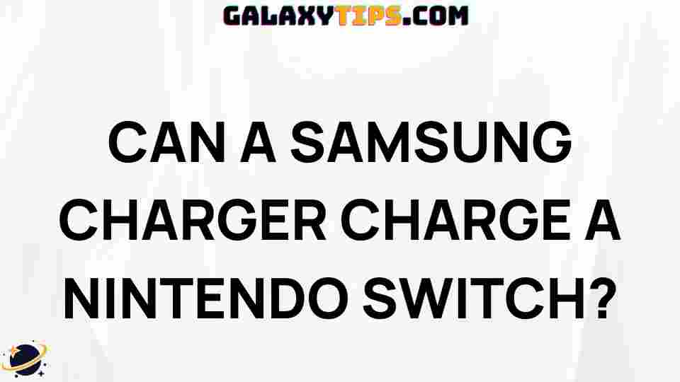 can-samsung-charger-charge-nintendo-switch
