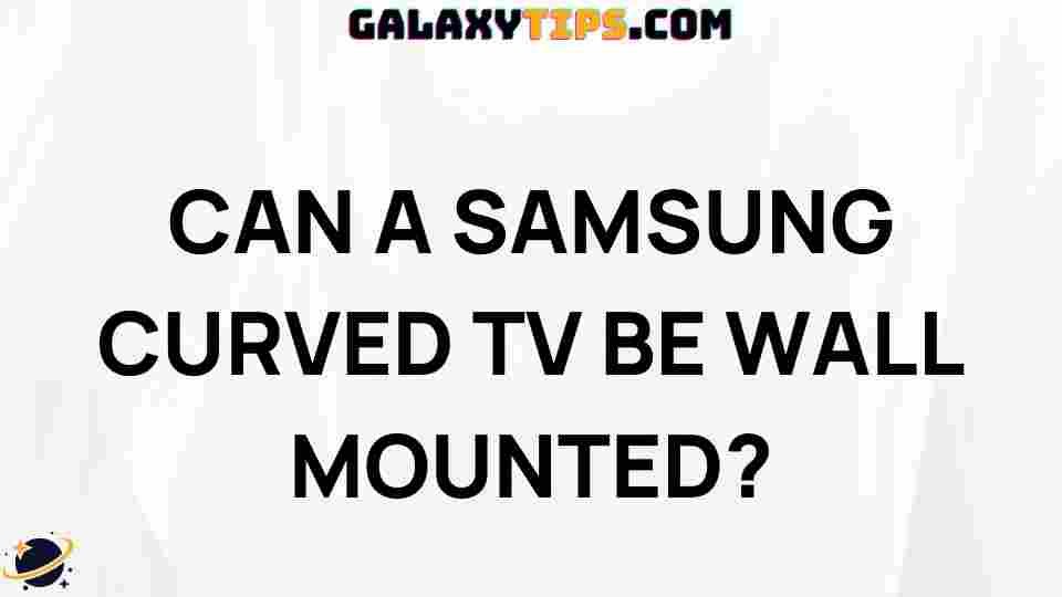 samsung-curved-tv-wall-mount-guide