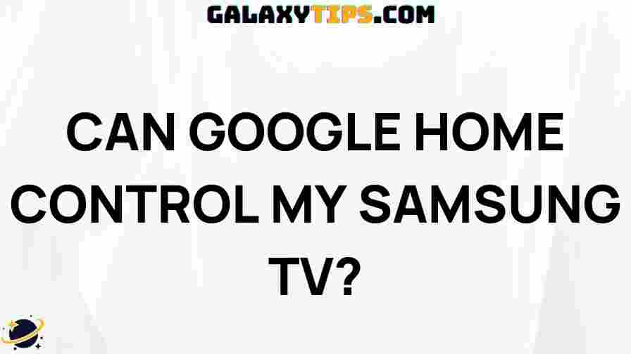 can-google-home-control-my-samsung-tv