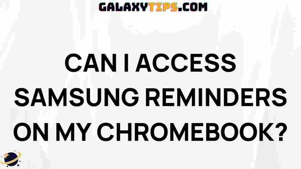 access-samsung-reminders-chromebook