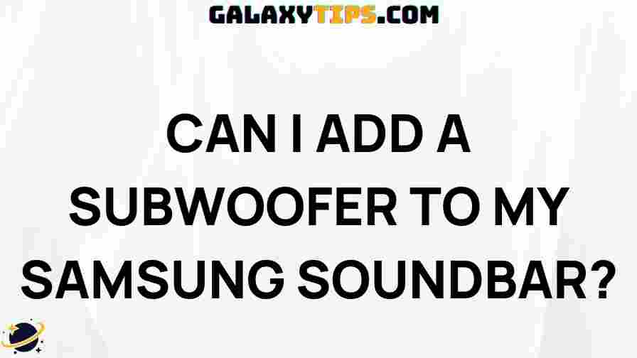 can-i-add-subwoofer-to-samsung-soundbar