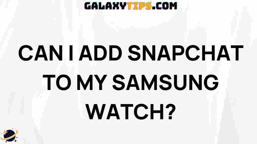 add-snapchat-to-samsung-watch