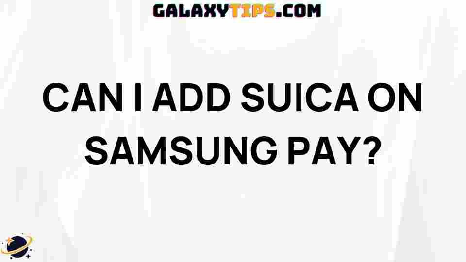 can-i-add-suica-on-samsung-pay