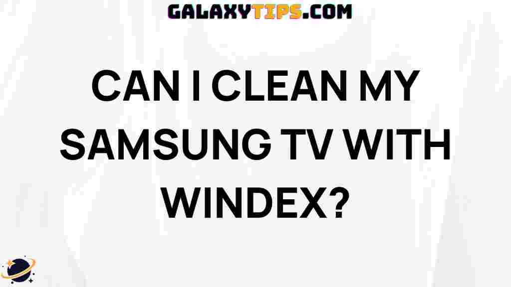 can-i-clean-my-samsung-tv-with-windex
