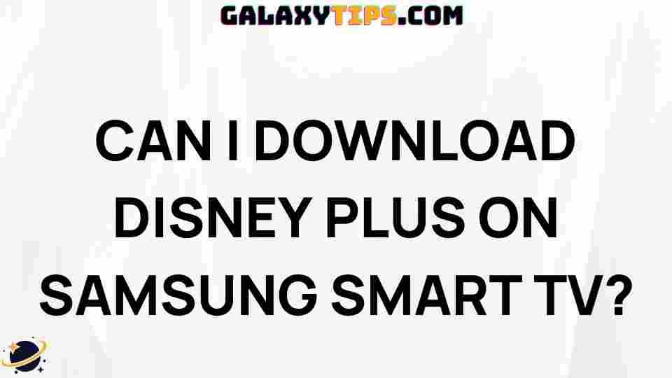 can-i-download-disney-plus-on-samsung-smart-tv