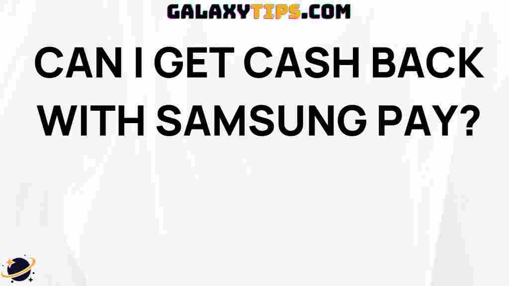 can-i-get-cash-back-with-samsung-pay