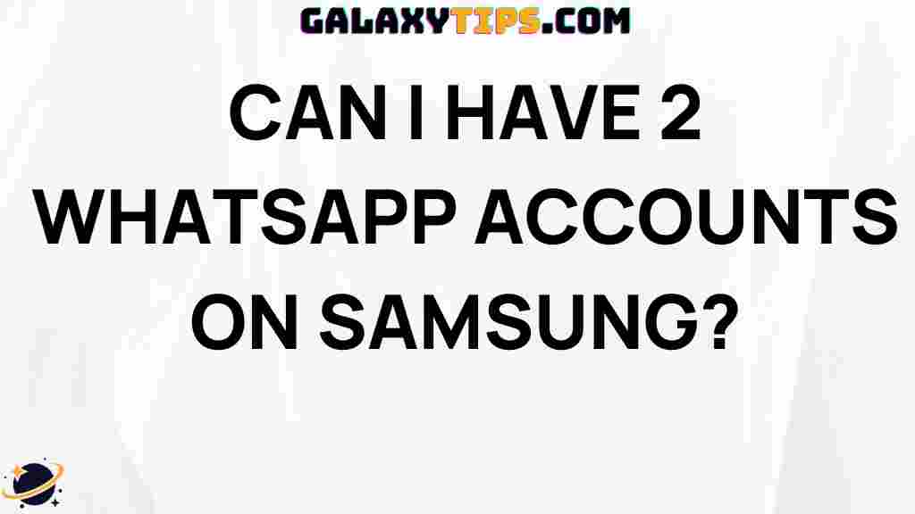 can-i-have-2-whatsapp-accounts-on-samsung