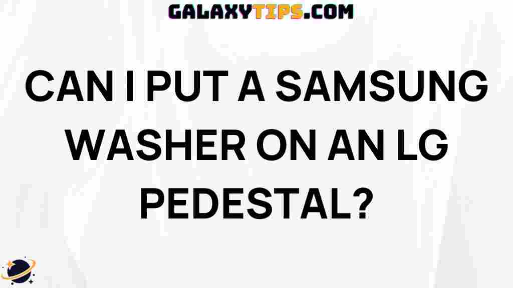 samsung-washer-lg-pedestal-compatibility