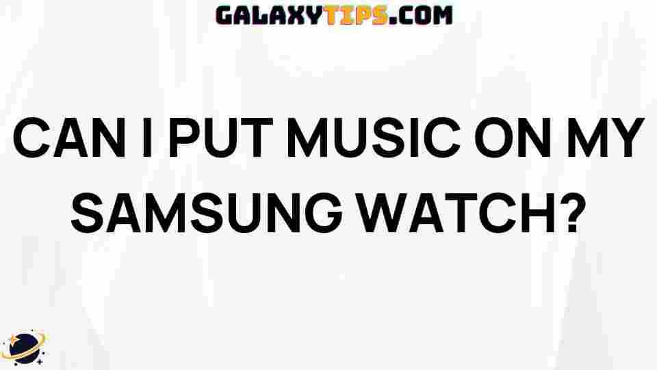 put-music-on-samsung-watch